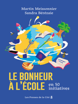 cover image of Le bonheur à l'école en 50 initiatives